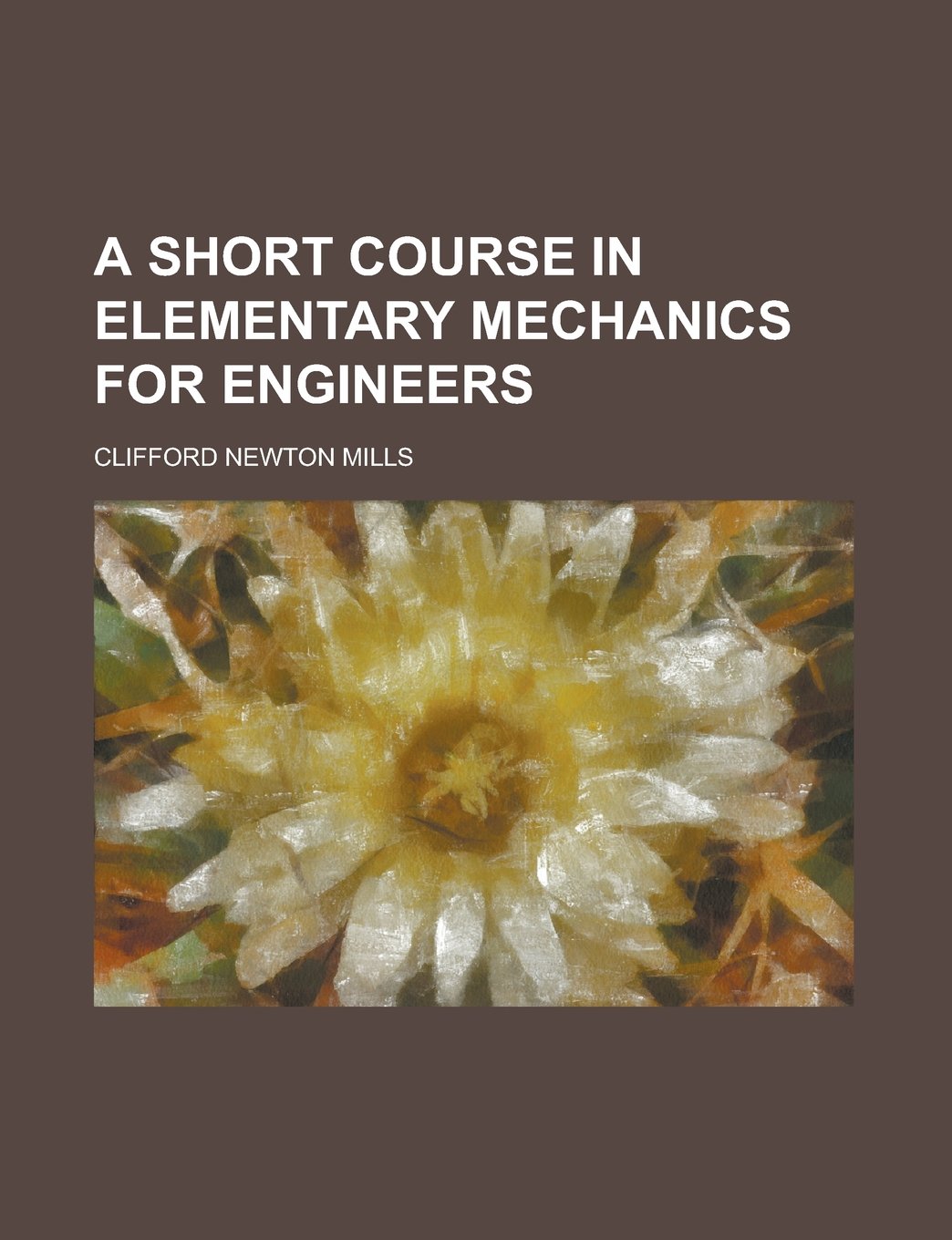 Buy A Short Course in Elementary Mechanics for Engineers — BookShops.in