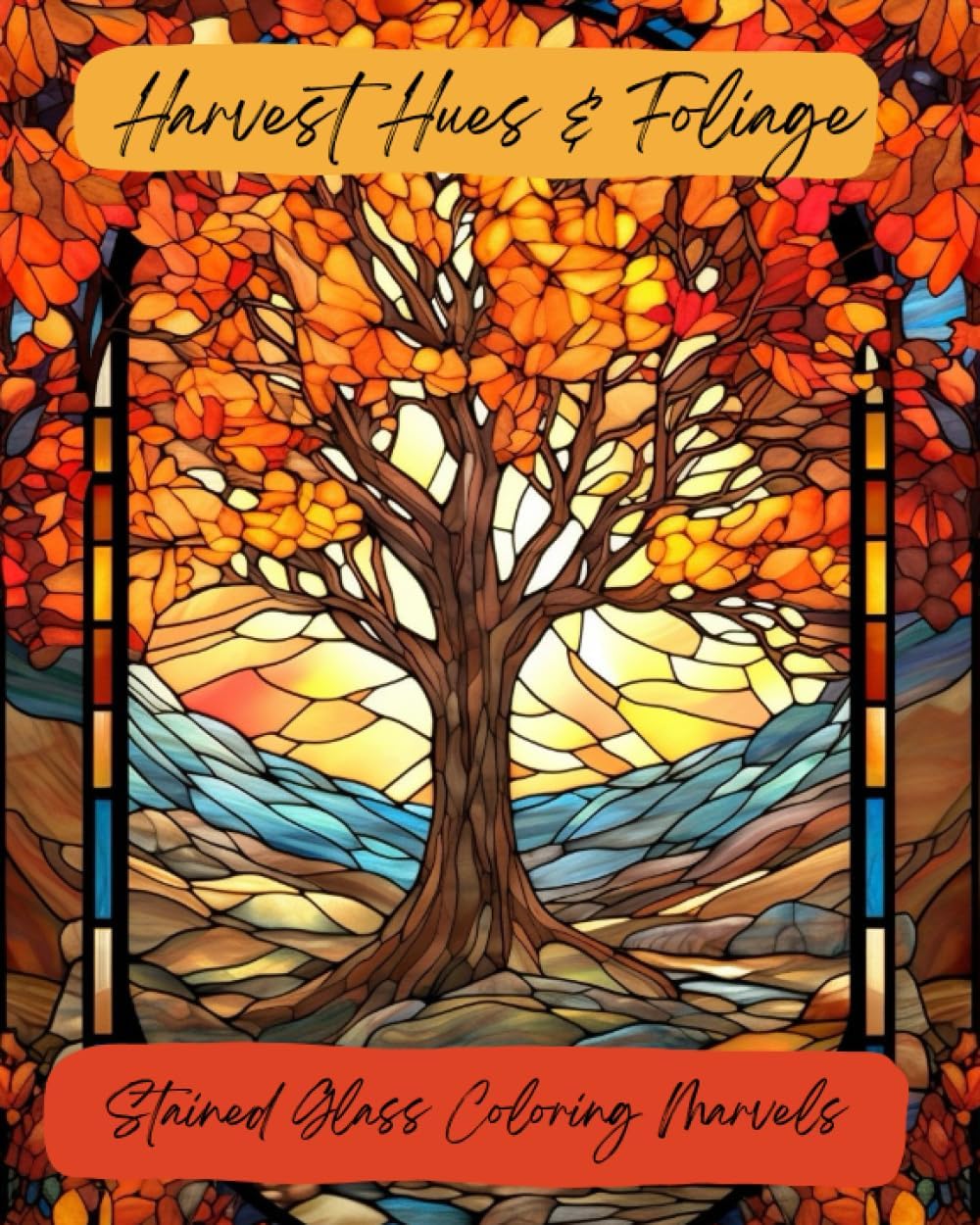 Harvest Hues and Foliage: Stained Glass Coloring Marvels by Lily Bleu, 100 Adult Coloring Pages to Destress, Unwind, and Celebrate the Richness of the Season, 8 x 10 Inches