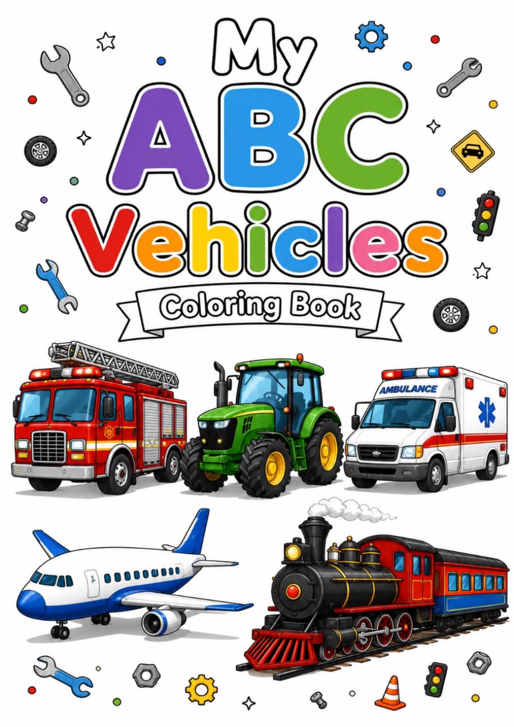 ABC Vehicles Coloring Book: Learn the Alphabet with Cars, Trucks, Boats, Planes, and More! | Fun & Easy Coloring Pages for Kids Ages 3–8