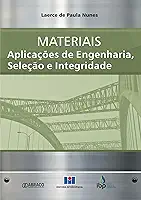 Materiais: Aplicações de Engenharia, Seleção e Integridade