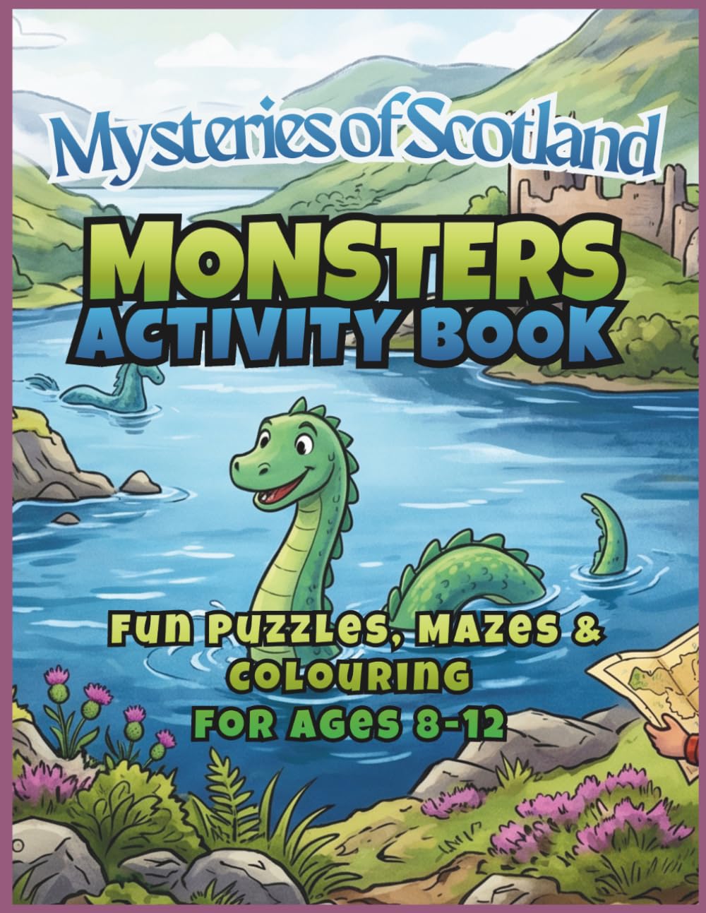 Mysteries of Scotland: Monsters Activity Book: Fun Puzzles, Mazes, Word Searches & Coloring for Ages 8–12