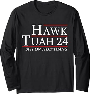 Hawk Tuah 24 Election Spit on That Thing Trending Meme 2026 Long Sleeve T-Shirt