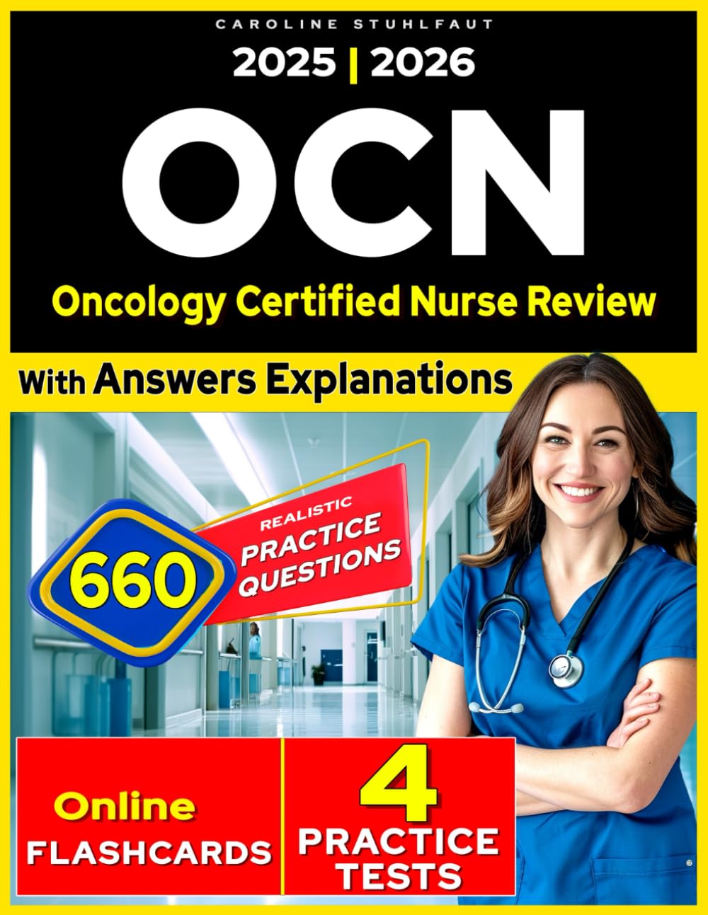 OCN Study Guide: Oncology Certified Nurse Review with 660 Practice Questions and Answer explanation (4-Full length Practice Tests)