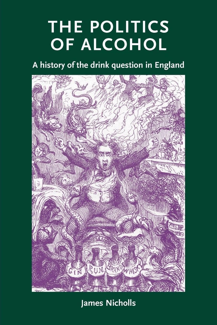 The politics of alcohol: A history of the drink question in England
