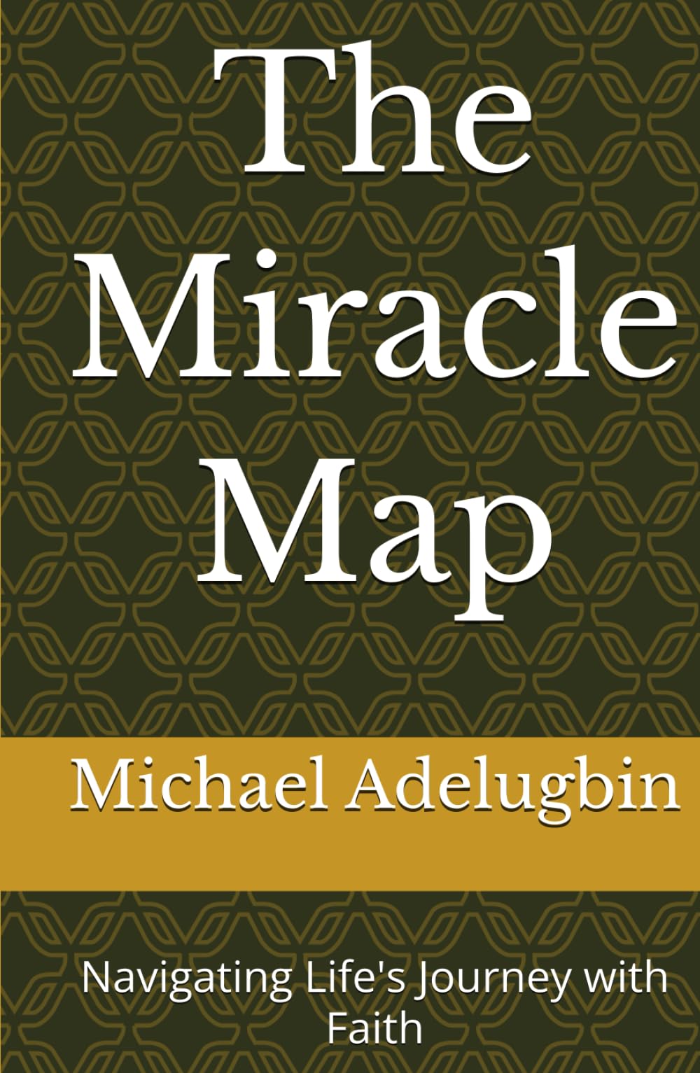 The Miracle Map: Navigating Life's Journey with Faith