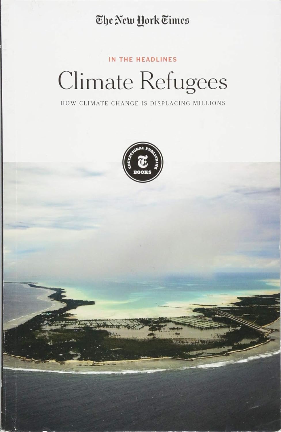 Climate Refugees: How Climate Change Is Displacing Millions (In the ...