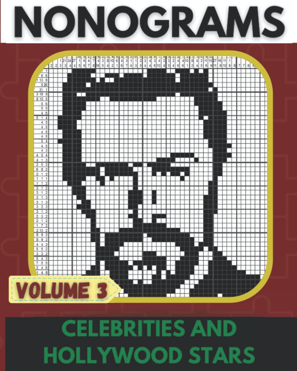 Nonogram Puzzle Book Celebrities and Hollywood Stars: Upper Intermediate To Hard Nonogram Puzzles For Adults, Hanjie, Griddlers Logic Puzzles - Volume 03