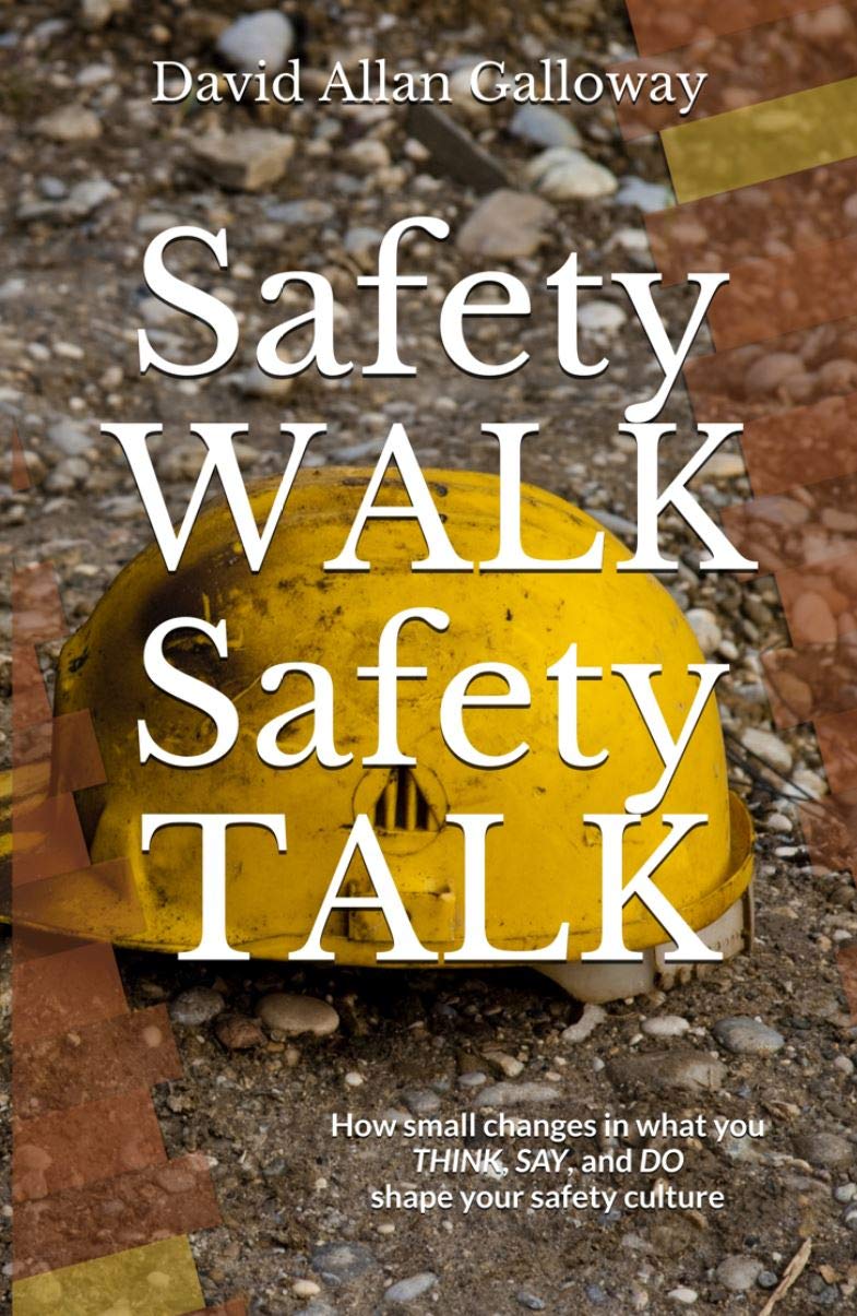 Safety WALK Safety TALK How small changes in what you THINK, SAY, and