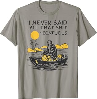 Fishing Confucius I Never Said That Shit Fisherman Funny T-Shirt