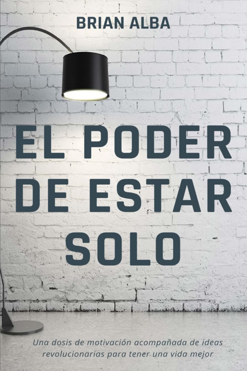 EL PODER DE ESTAR SOLO (Abrazando mi Soledad) (Spanish Edition)