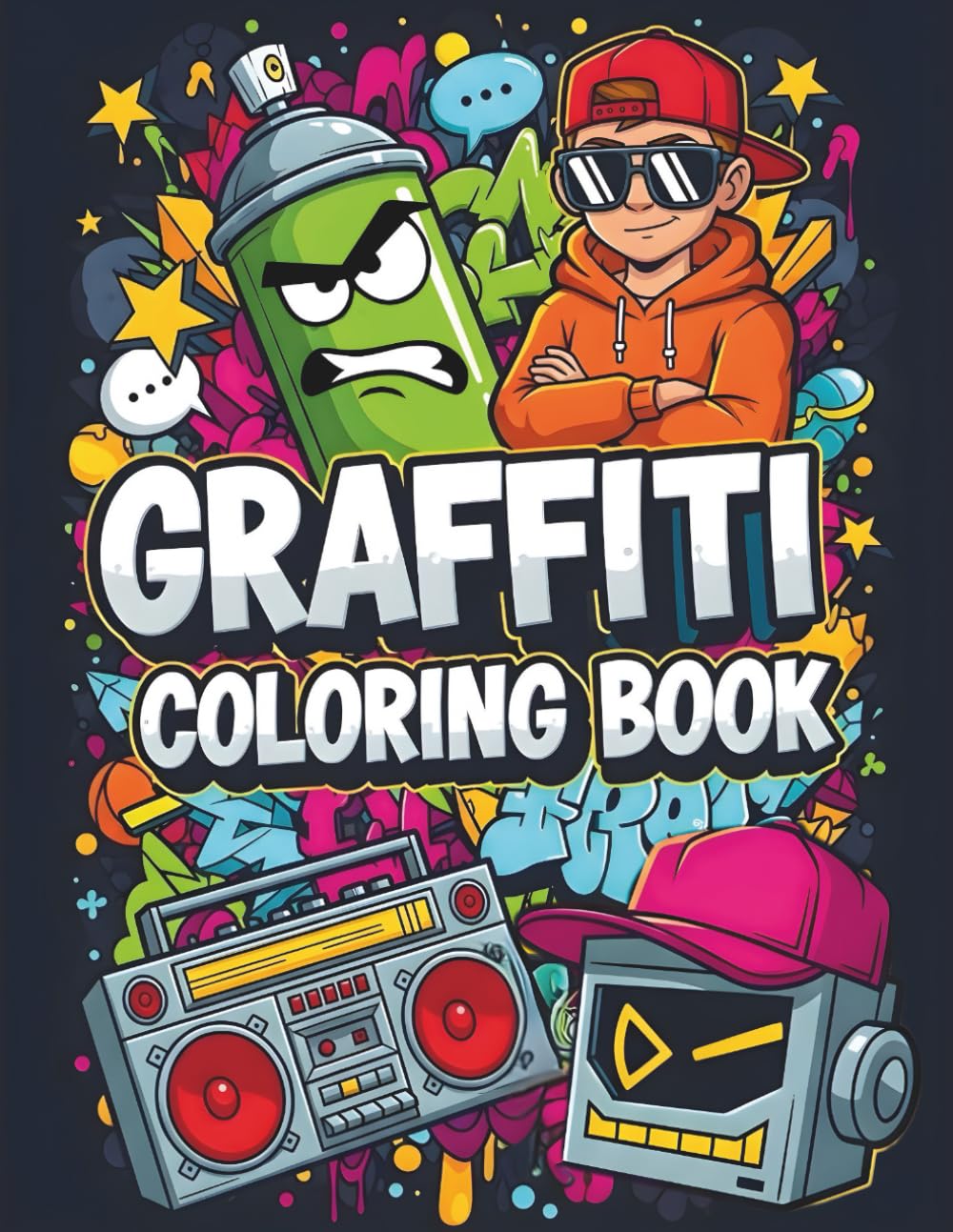 Graffiti Coloring Book: Hip Hop Characters, Cool Street Art Fonts – Fun Urban Pages for Teens and Adults