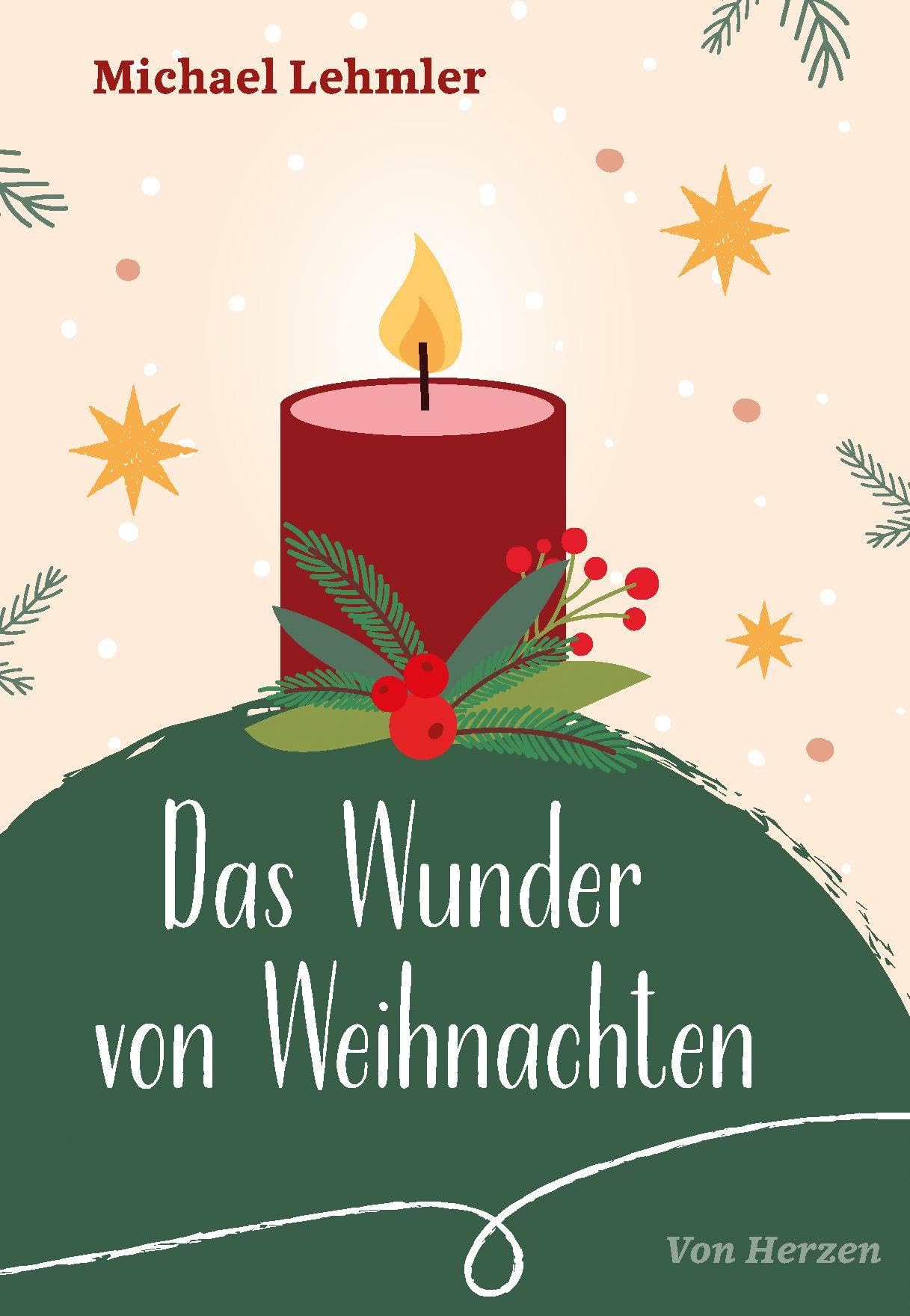 Das Wunder von Weihnachten (von Herzen)