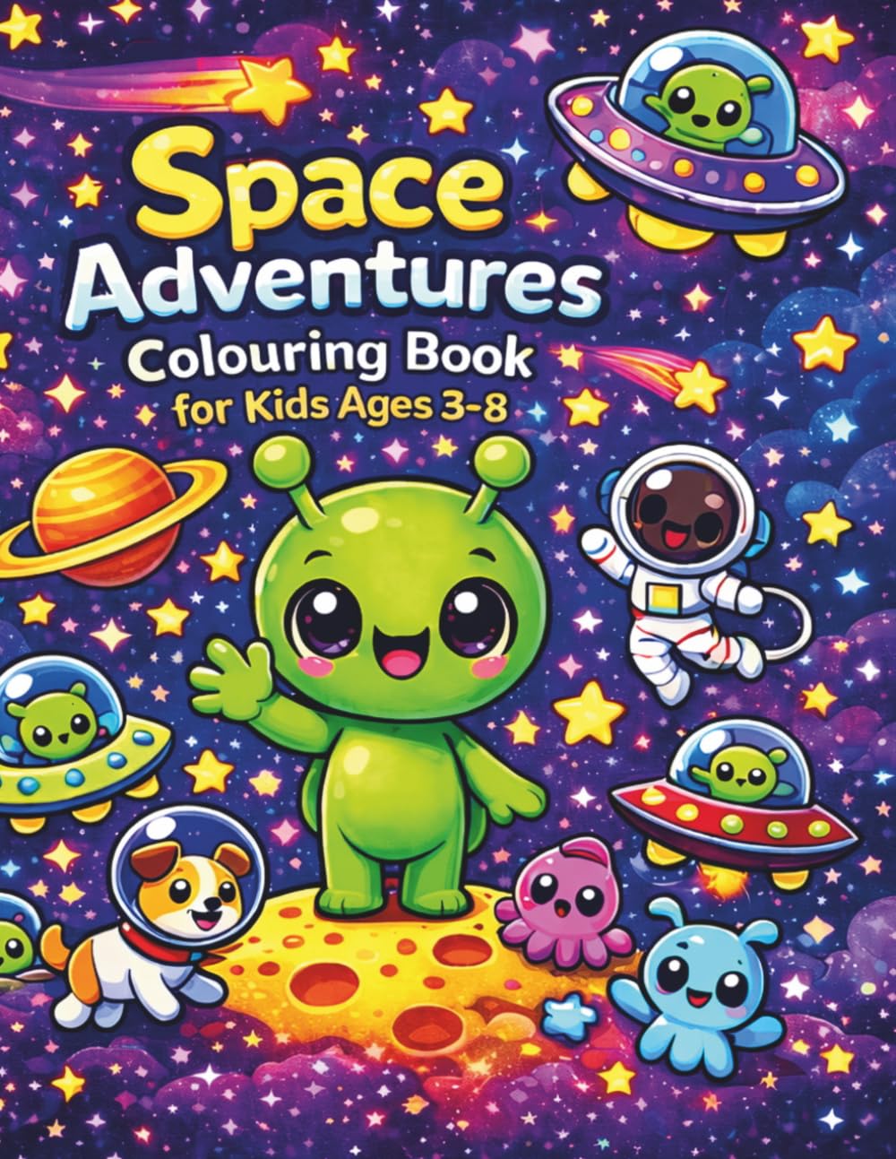 Space Adventures Colouring Book for Kids Ages 3–8: Cute Aliens, Fun Rockets, UFOs, Planets & Easy Space Scenes for Boys & Girls