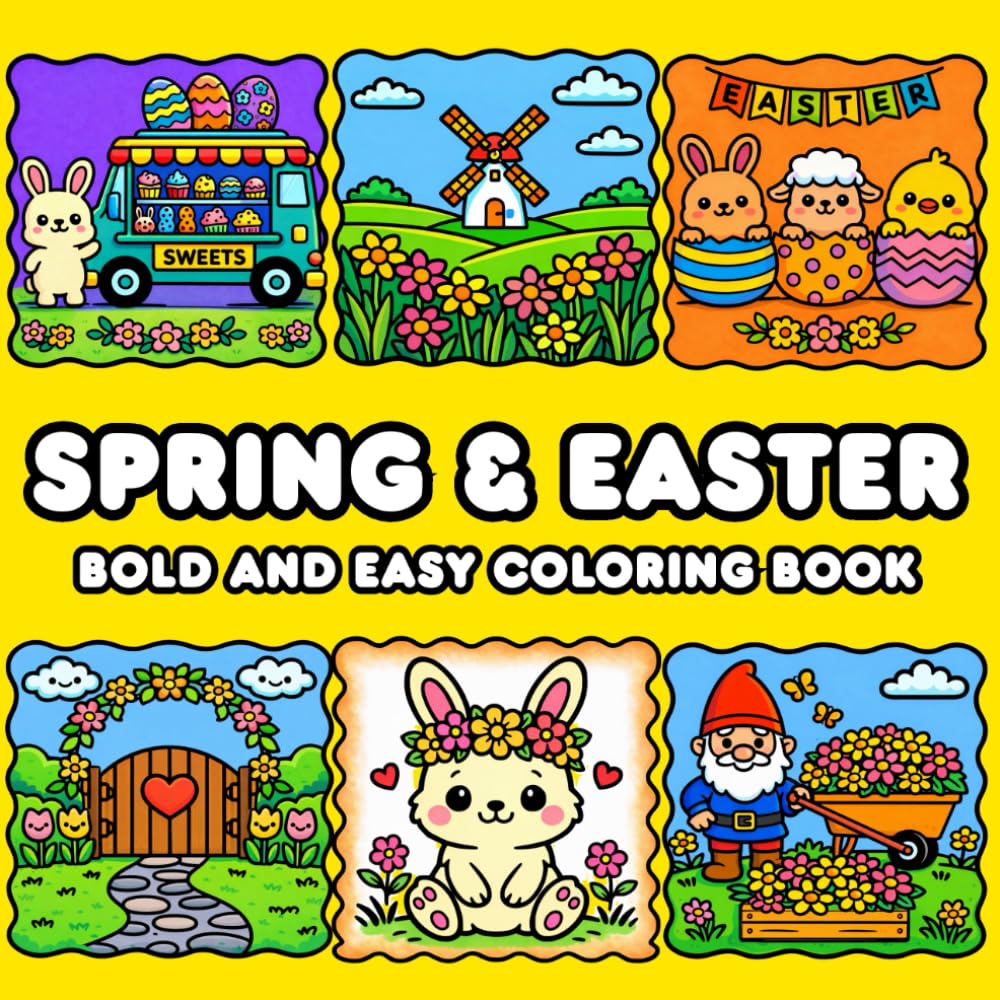 Spring & Easter: Bold and Easy Coloring Book for Kids, Teens, and Adults Featuring Cute Springtime Designs with Easter Eggs, Bunnies, and Chicks