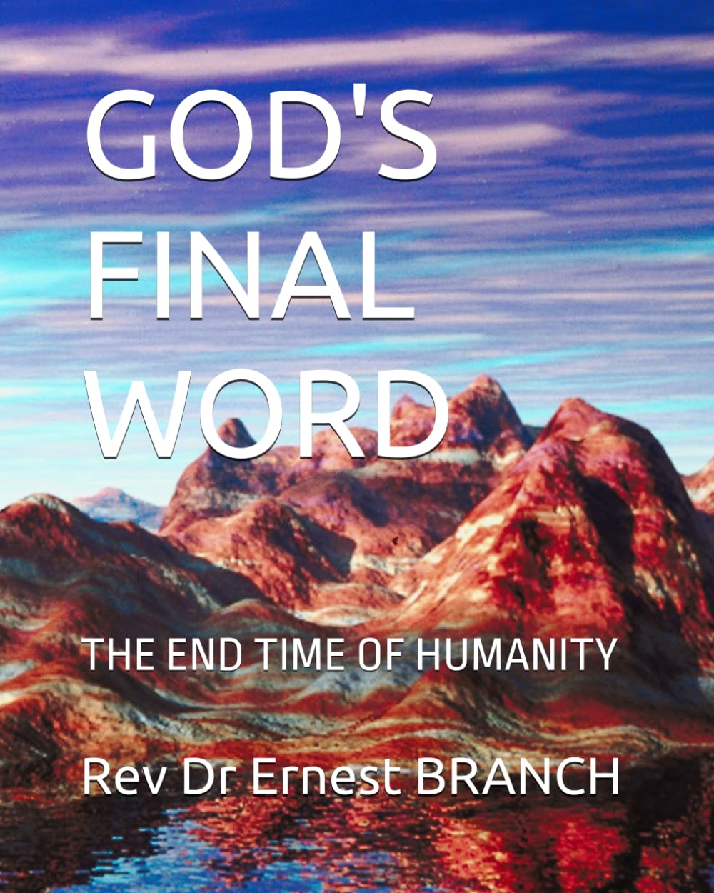 GOD'S FINAL WORD: THE END TIME OF HUMANITY