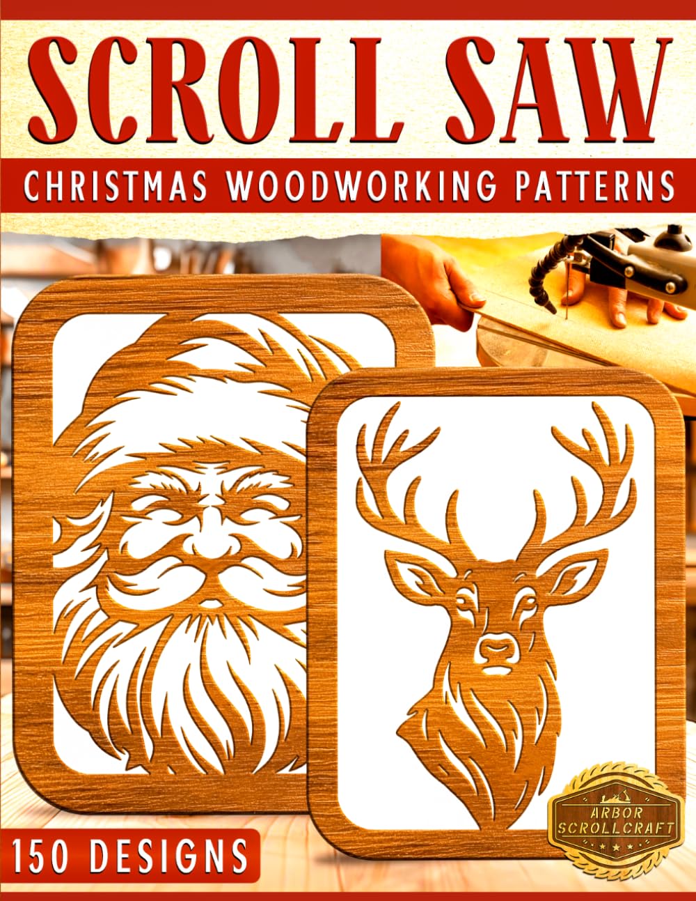 Scroll Saw: Christmas Woodworking Patterns – 150 Designs (Scroll Saw Patterns)