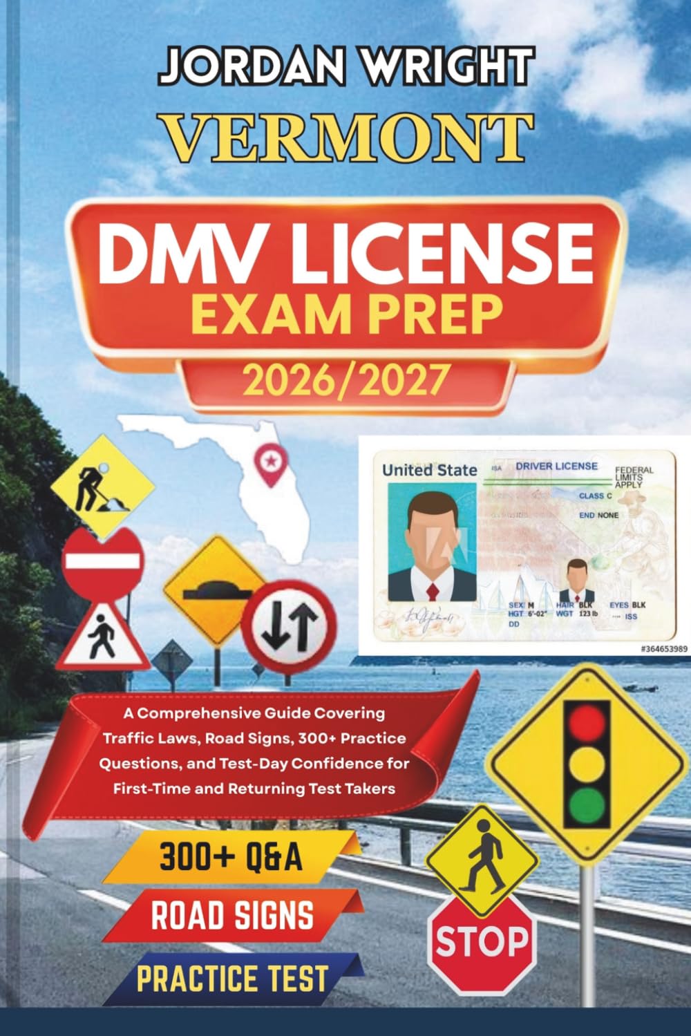 VERMONT DMV License Exam Prep 2026/2027: A Comprehensive Guide Covering Traffic Laws, Road Signs, 300+ Practice Questions, and Test-Day Confidence for First-Time and Returning Test Takers