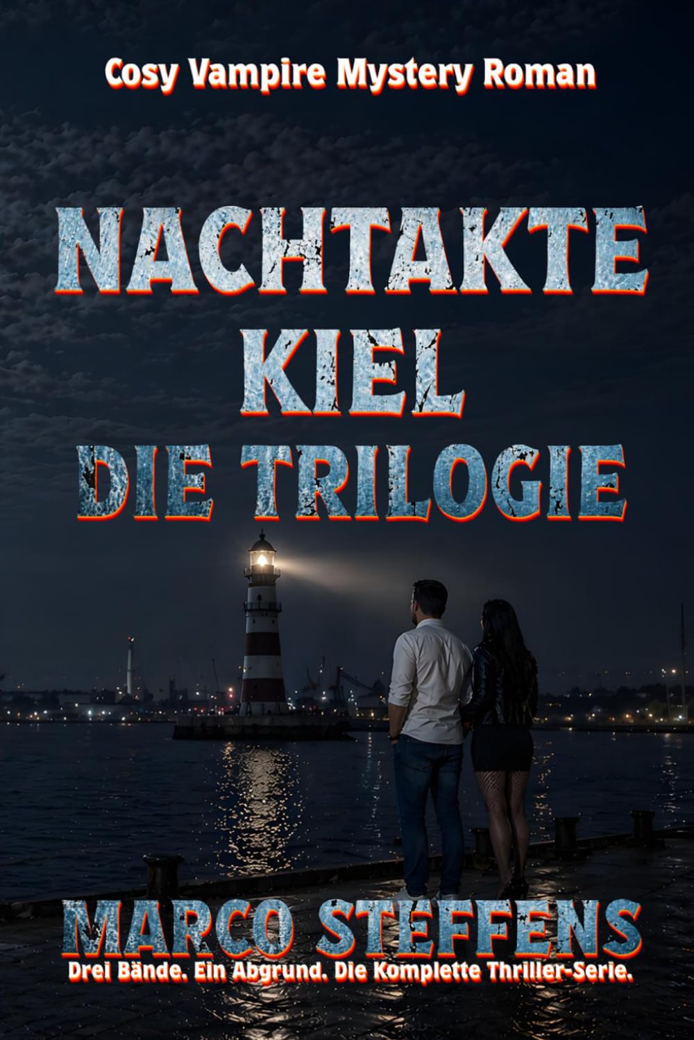 Nachtakte Kiel Die Trilogie: Gesamtausgabe