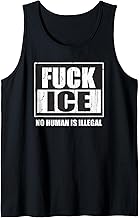 Fuck Ice, No Human is Illegal, Protest, Immigration Rights Tank Top