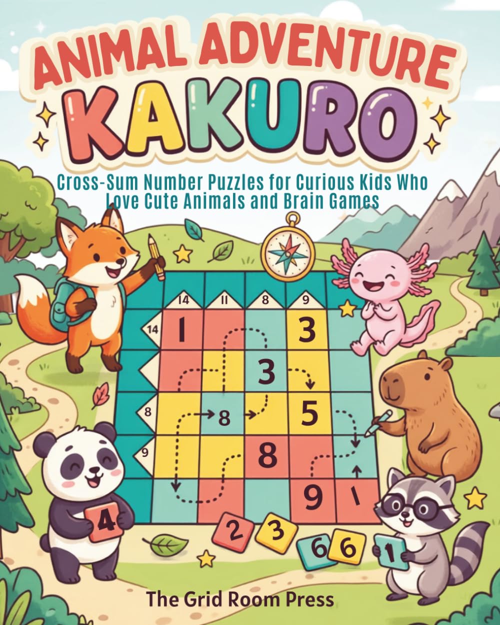 Animal Adventure Kakuro: Cross-Sum Number Puzzles for Curious Kids Who Love Cute Animals and Brain Games