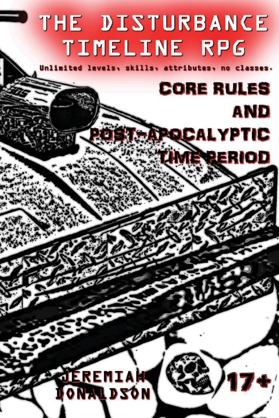 The Disturbance Timeline RPG: Core Rules and Post-apocalyptic Time Period: 1