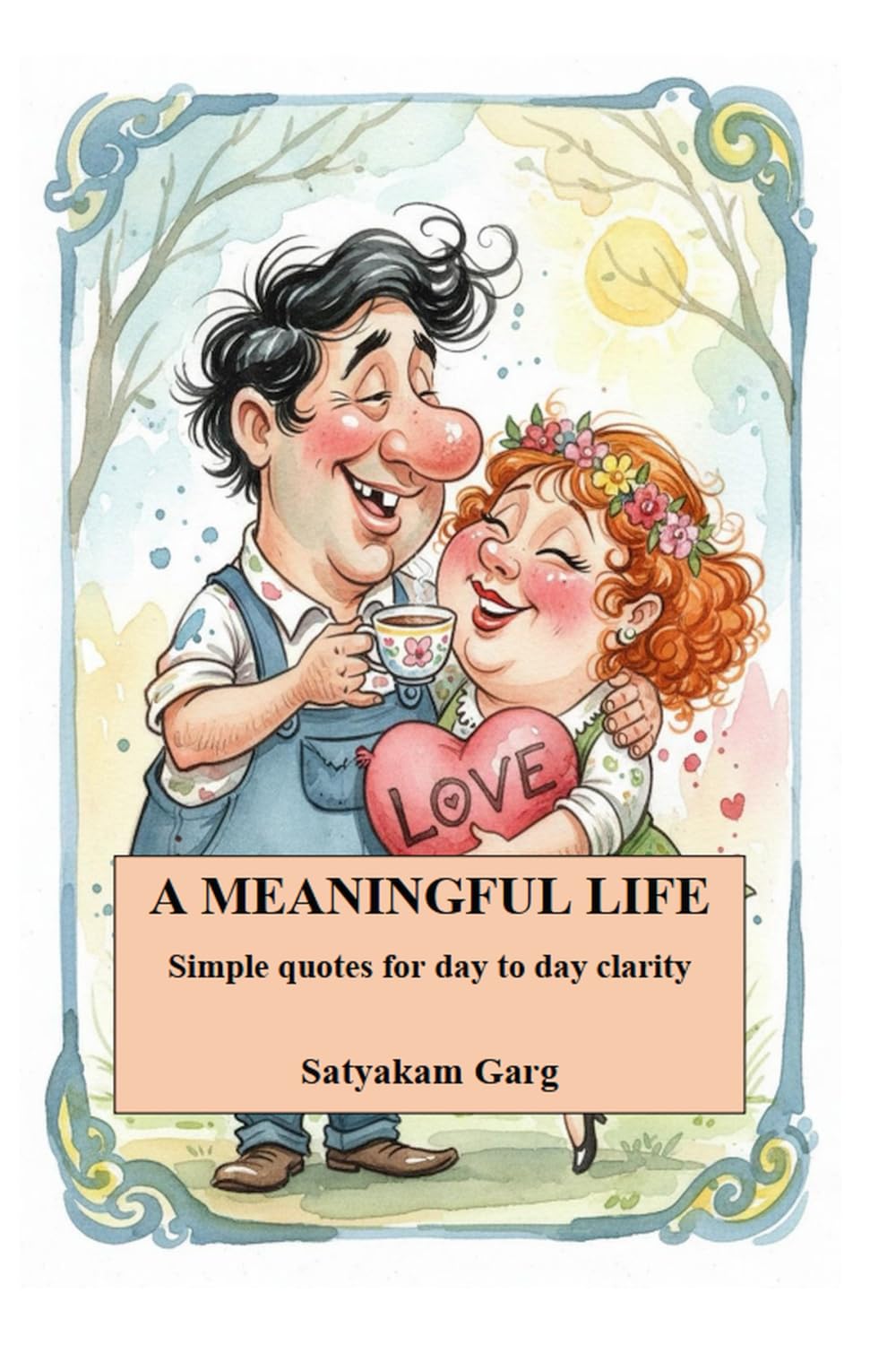 A Meaningful Life: Simple Quotes for day to day clarity
