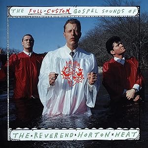 The Full Custom Gospel Sounds Of - Reverend Horton Heat #098787020205