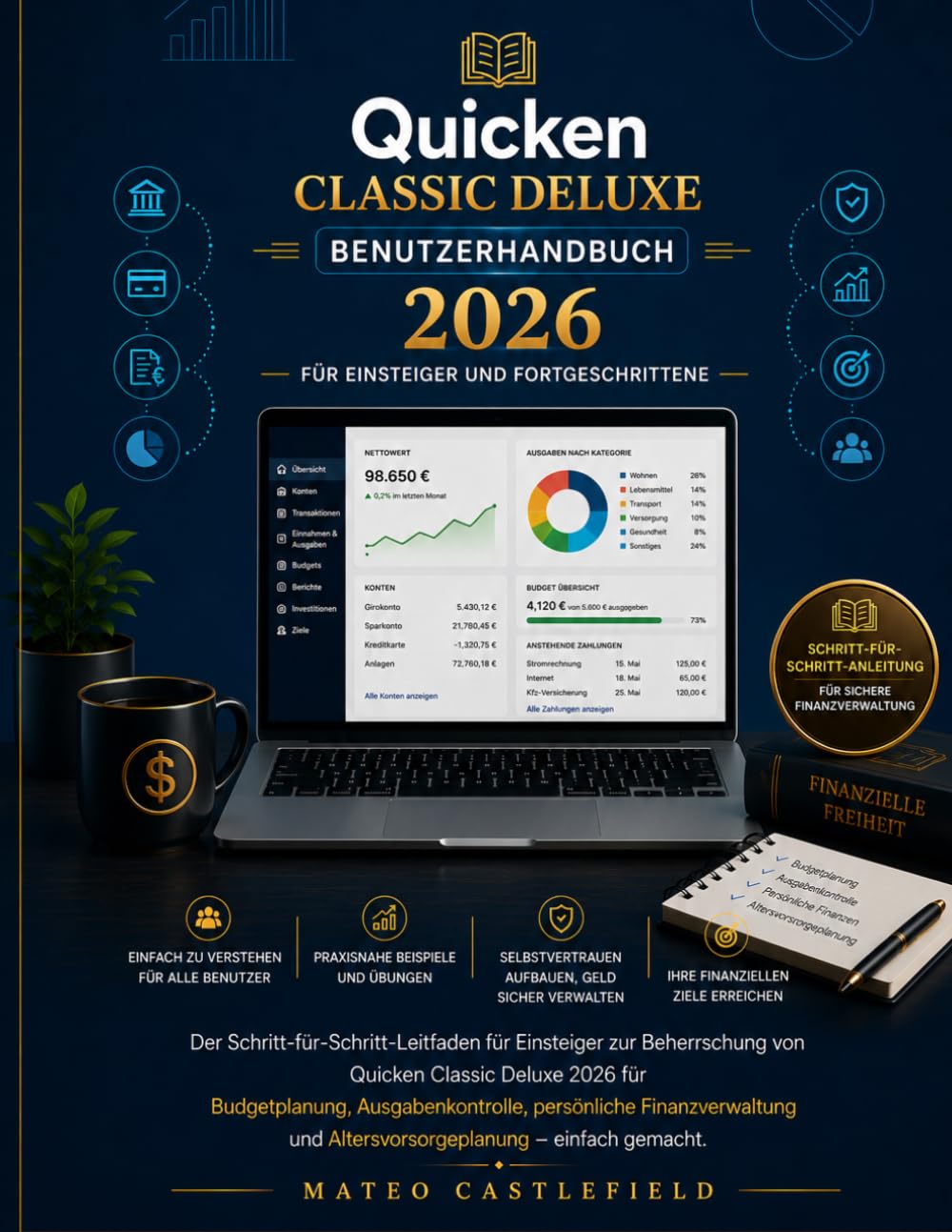 Quicken Classic Deluxe Benutzerhandbuch 2026: Die Schritt-für-Schritt-Anleitung für Einsteiger zur Beherrschung von Quicken Classic Deluxe 2026 für ... und Altersvorsorgeplanung – ganz einfach