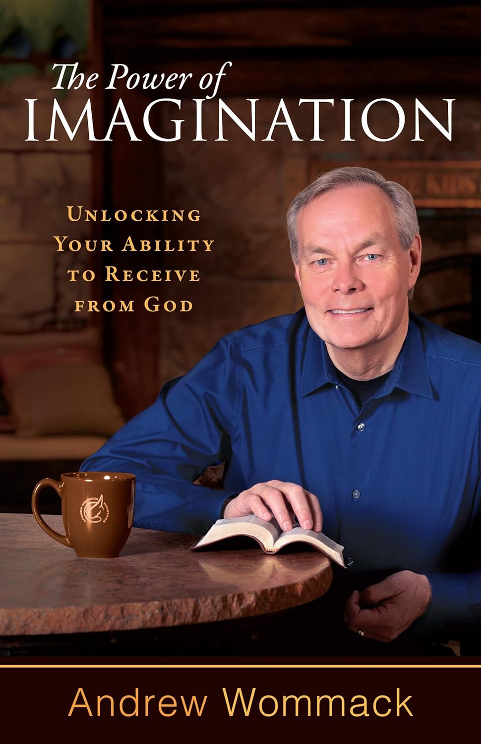 The Power of Imagination: Unlocking Your Ability to Receive from God Paperback &acirc;&euro;&ldquo; September 16, 2019