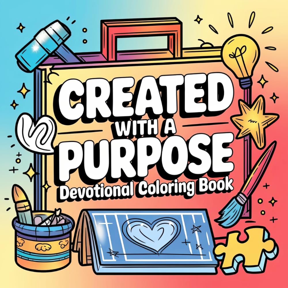 Created with a Purpose Devotional Coloring Book: Discovering Your Identity in Christ with Uplifting Designs