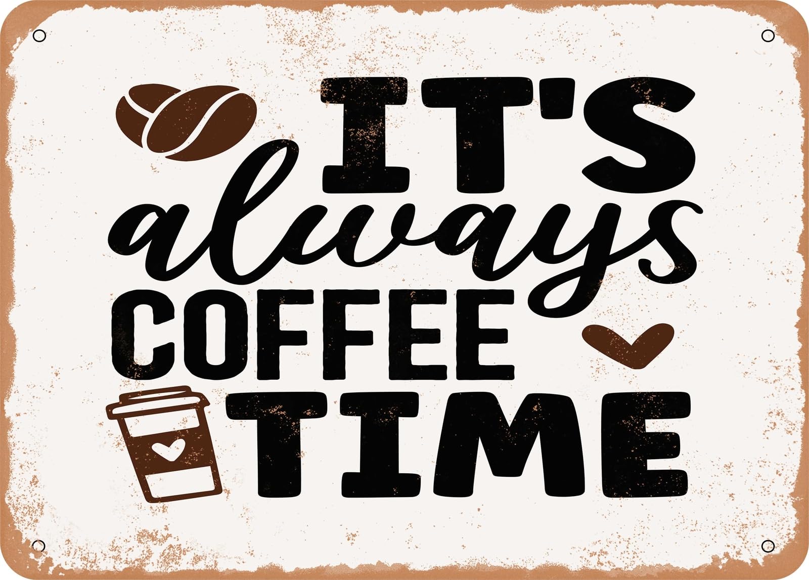 Metal Sign - It's Always Coffee Time - 2 - Vintage Look Sign home decor