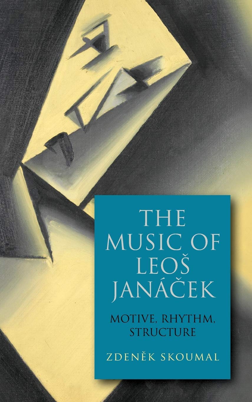 The Music of Leos Janácek: Motive, Rhythm, Structure