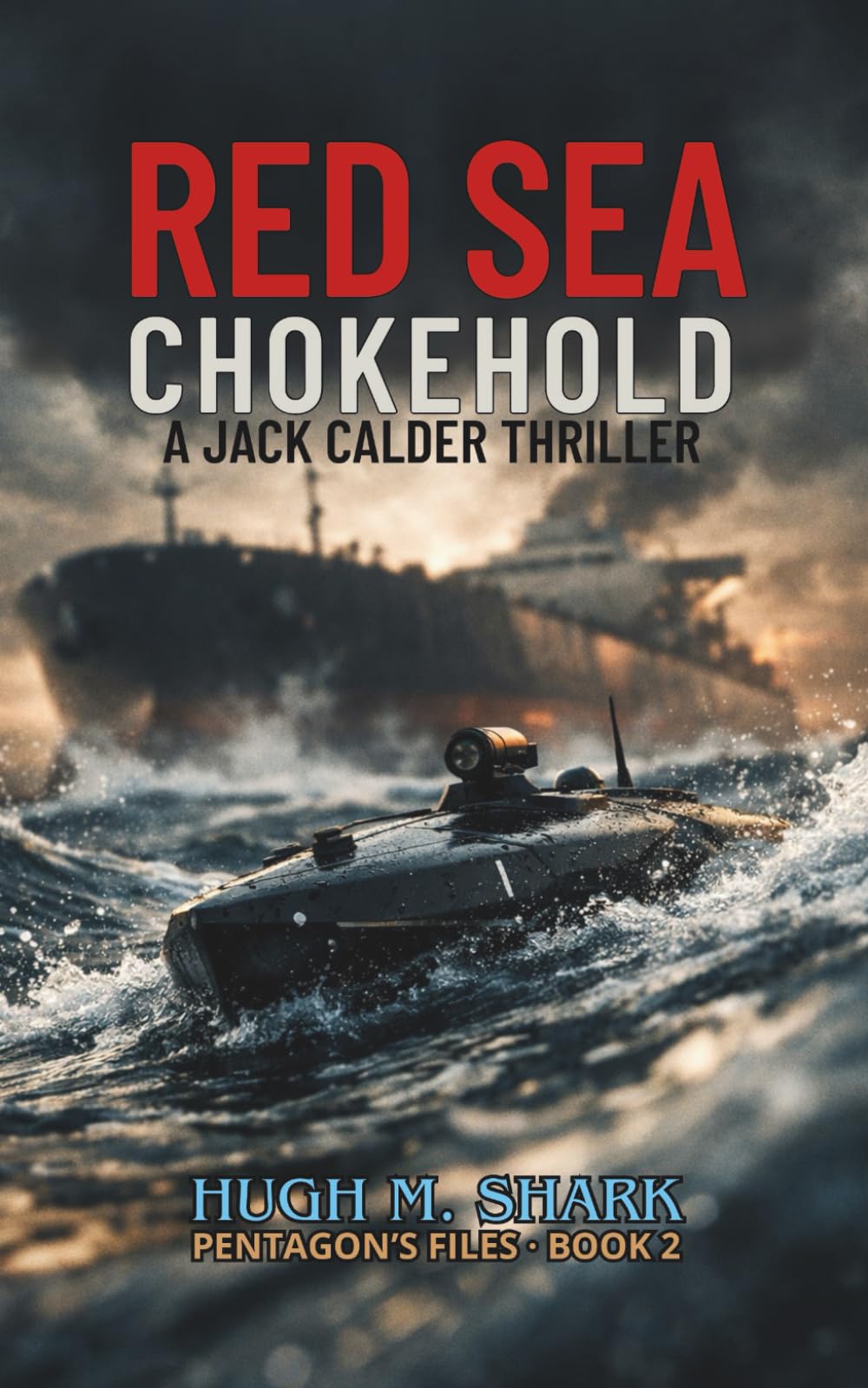 RED SEA CHOKEHOLD: A Jack Calder Thriller: 2 (Pentagon's Files)