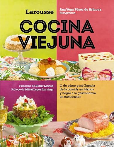 Cocina viejuna (LAROUSSE - Libros Ilustrados/ Prácticos - Gastronomía)