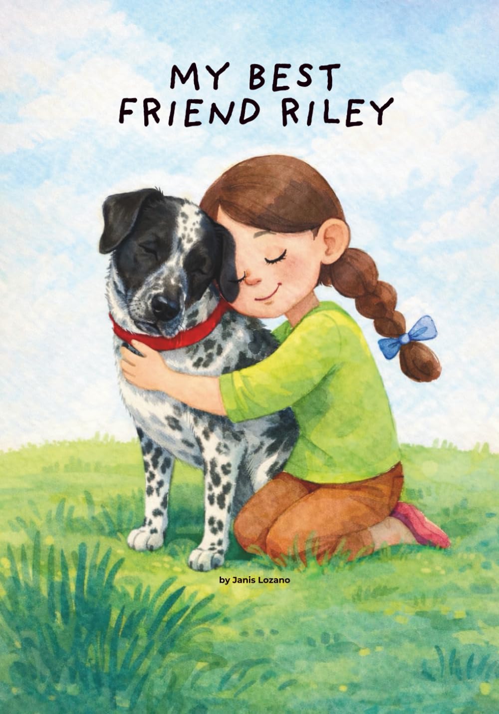 My Best Friend Riley: A Story of Friendship, Love, and Adopting Your Forever Friend