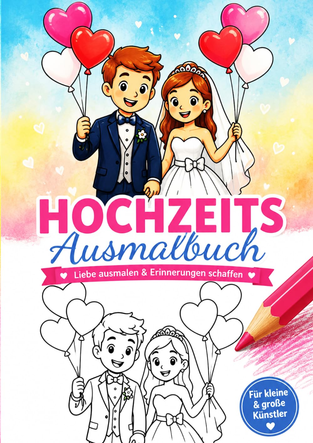 Hochzeits Ausmalbuch: Liebe ausmalen und Erinnerungen schaffen