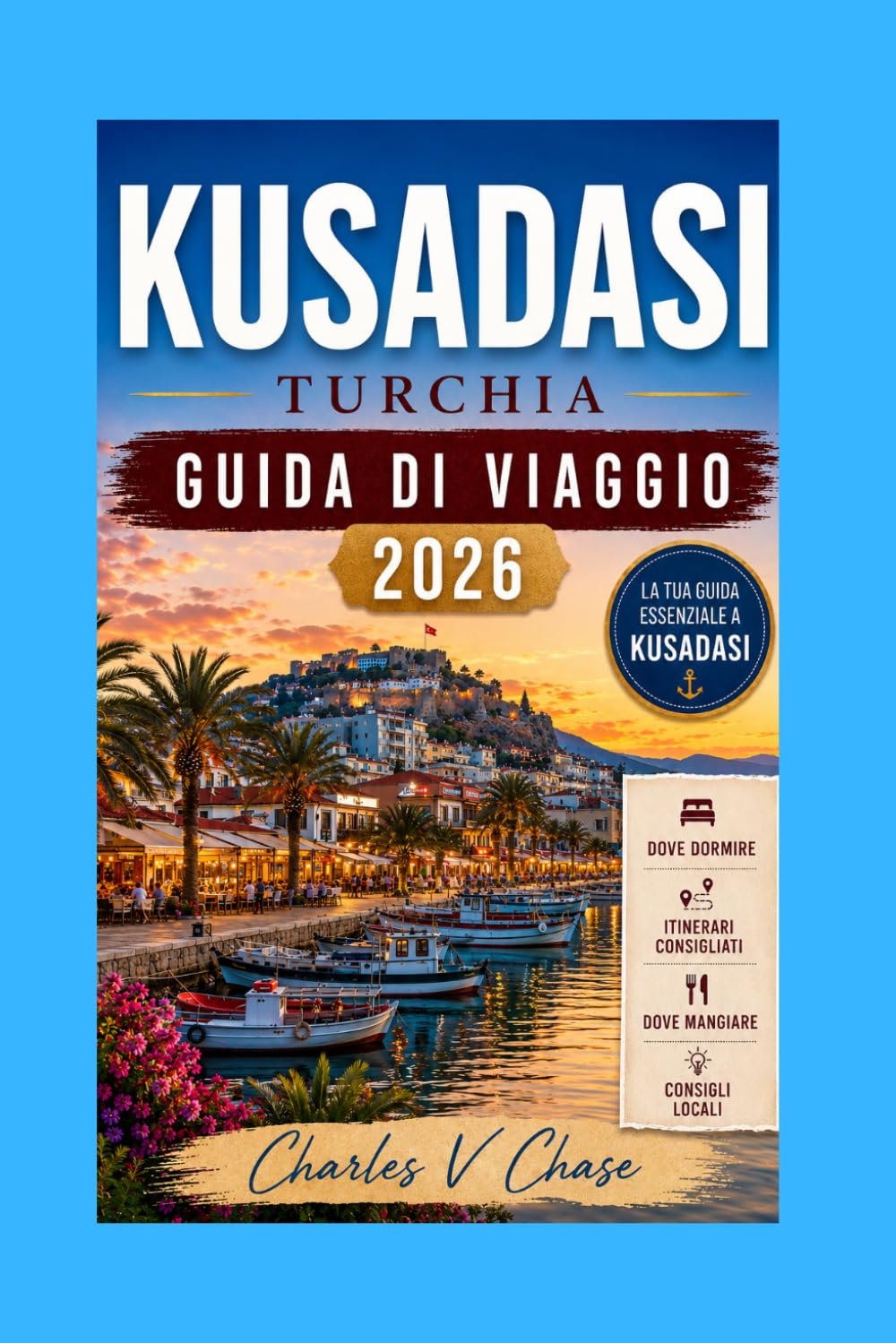Kusadasi Guida di viaggio 2026: Il tuo compagno ideale per avventura, storia e relax.