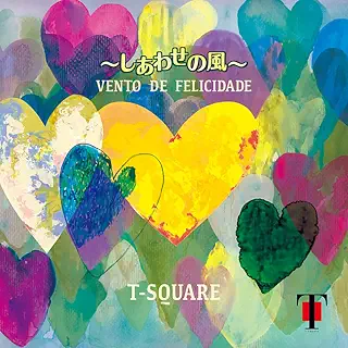 VENTO DE FELICIDADE 〜しあわせの風〜 - T-SQUARE