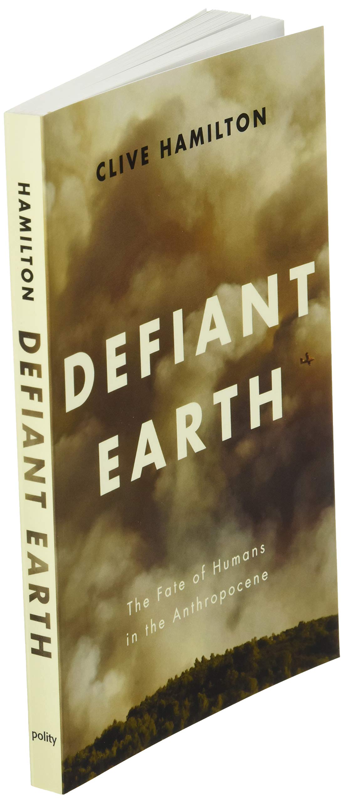 Defiant Earth: The Fate of Humans in the Anthropocene