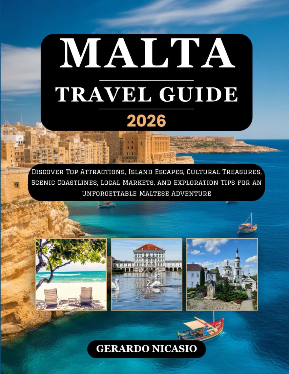 Malta Travel Guide 2026: Discover Top Attractions, Island Escapes, Cultural Treasures, Scenic Coastlines, Local Markets, and Exploration Tips for an Unforgettable Maltese Adventure