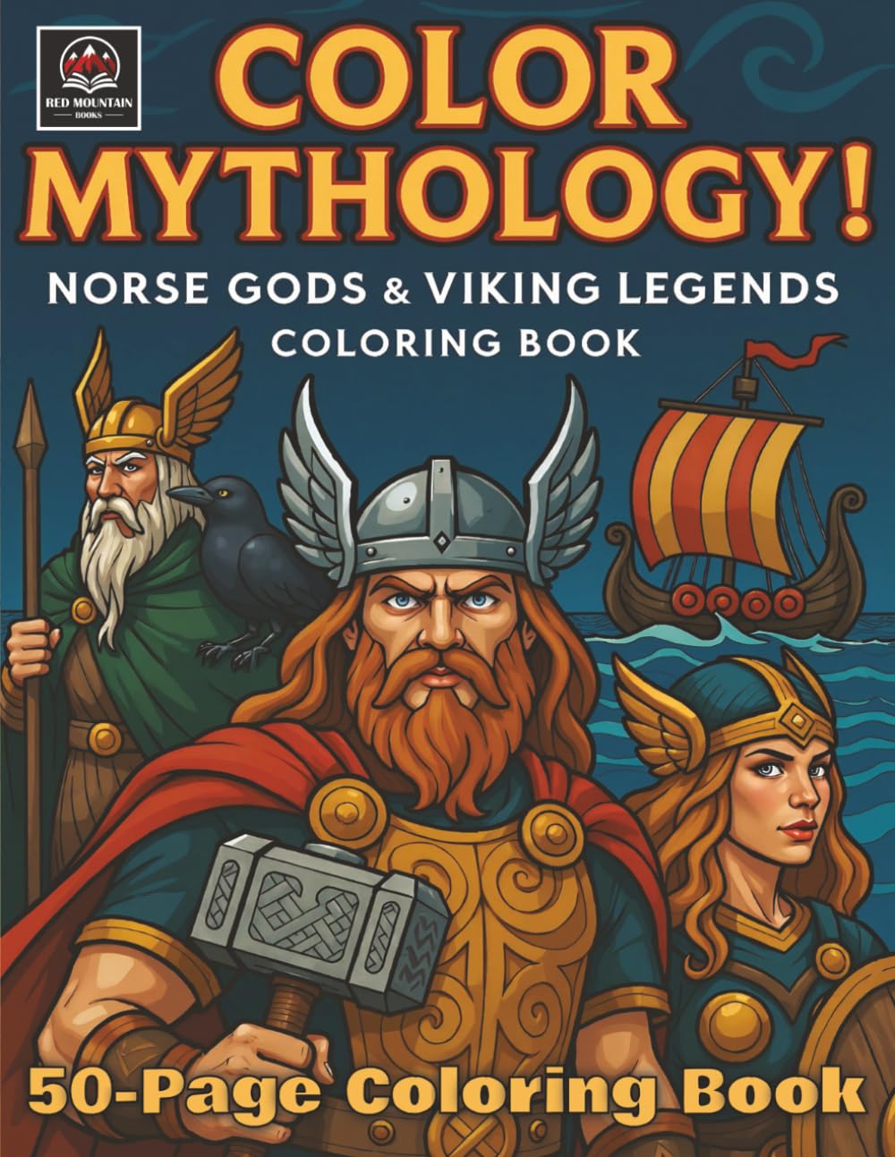 Color Mythology! Norse Gods and Legends Coloring Book featuring Thor, Loki, Odin, and more!