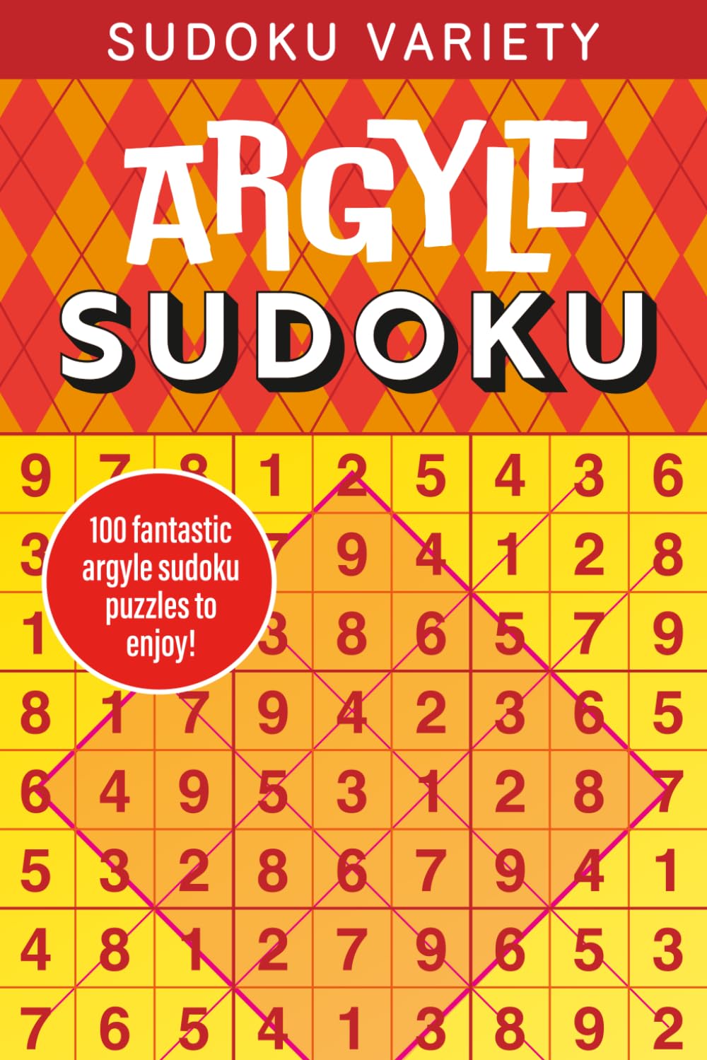 Sudoku Variety: Argyle Sudoku: 100 fantastic argyle sudoku puzzles to enjoy