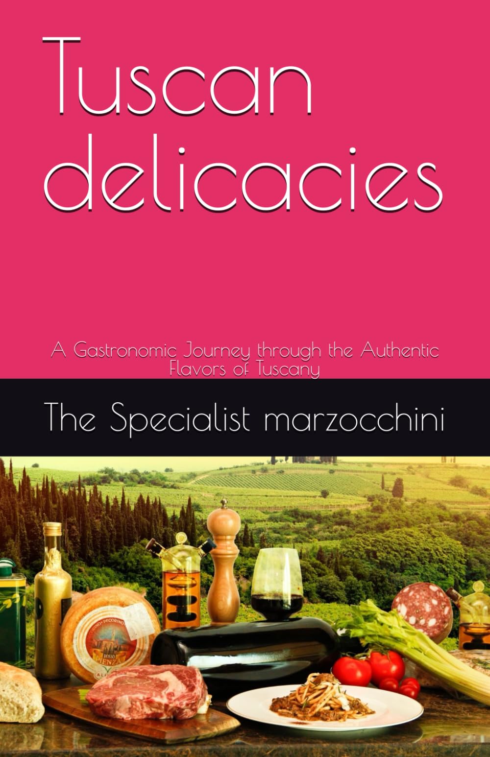 Tuscan delicacies: A Gastronomic Journey through the Authentic Flavors of Tuscany