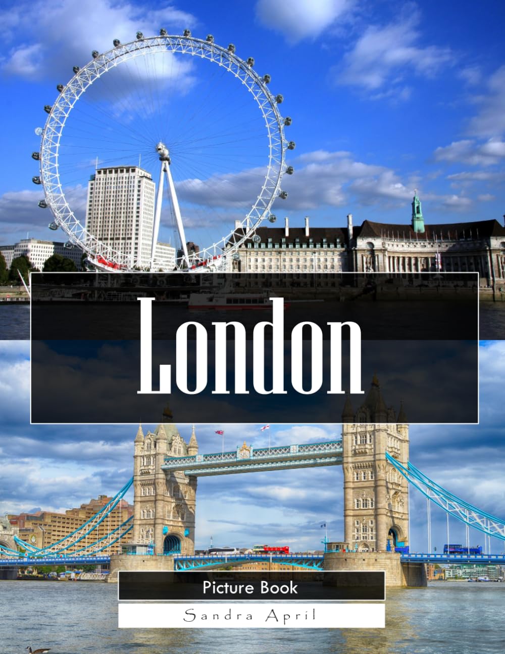 London: A Stunning Coffee Table Picture Book – For Travelers & Tourism Lovers