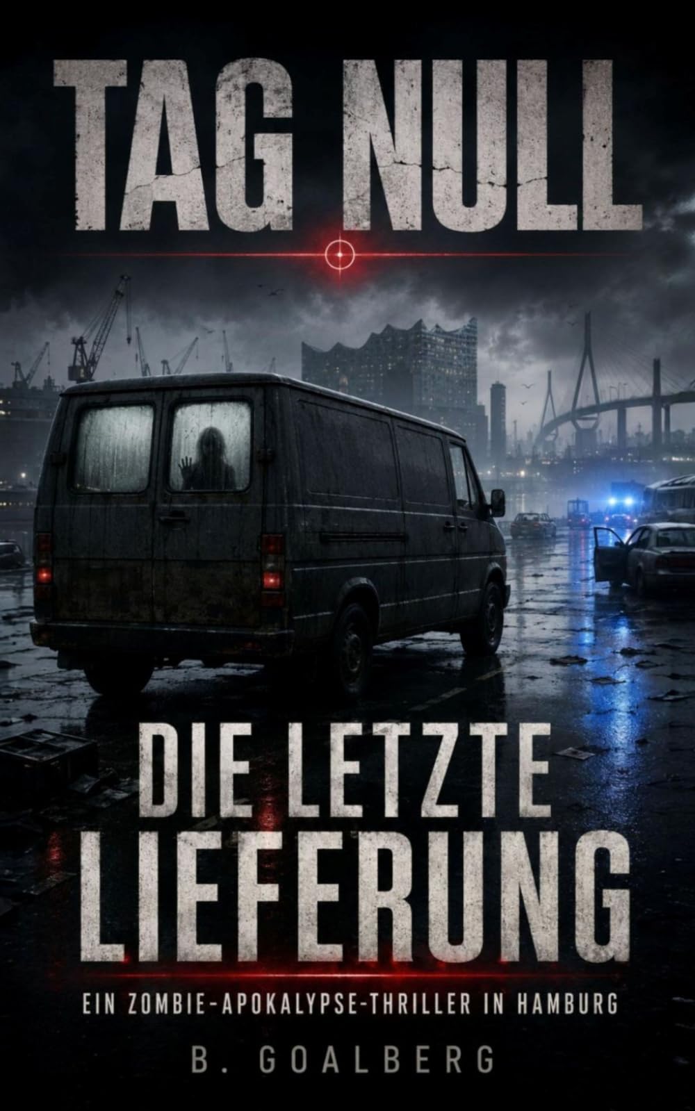 TAG NULL – Die letzte Lieferung: Ein Zombie-Apokalypse-Thriller in Hamburg