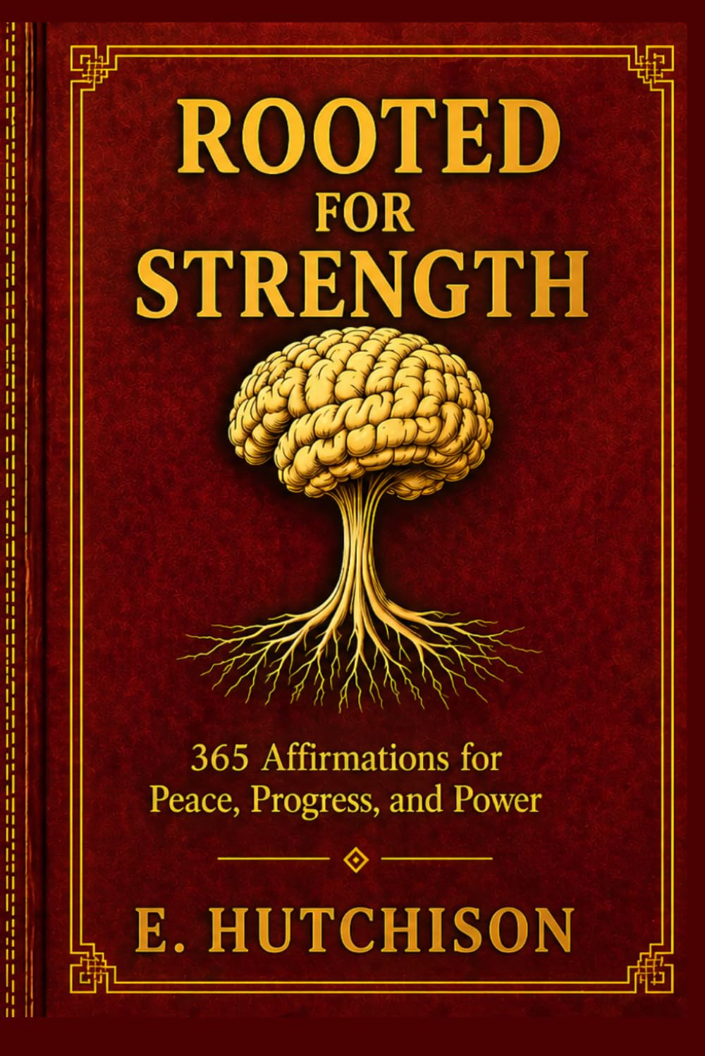 Rooted for Strength: 365 Affirmations for Peace, Progress and Power