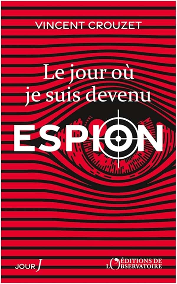 Le jour où je suis devenu espion