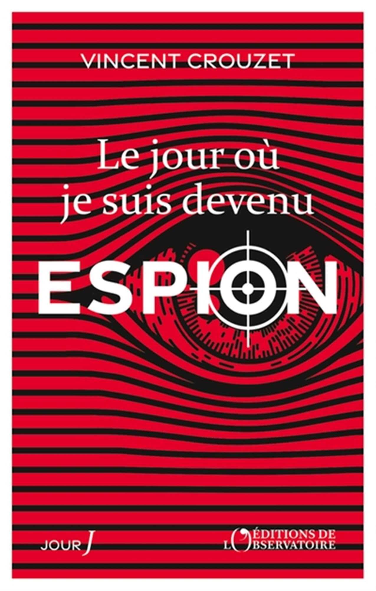 Le jour où je suis devenu espion
