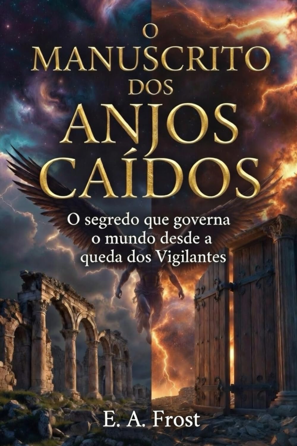 O MANUSCRITO DO ANJO CAIDO: O SEGREDO QUE GOVERNA O MUNDO