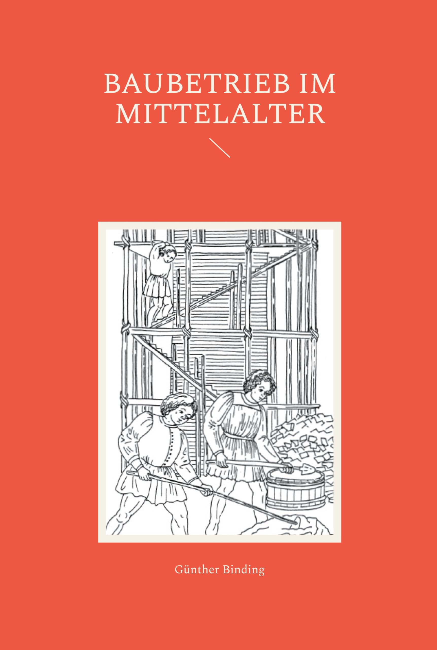 Livre Baubetrieb im Mittelalter sur la construction médiévale en Allemagne